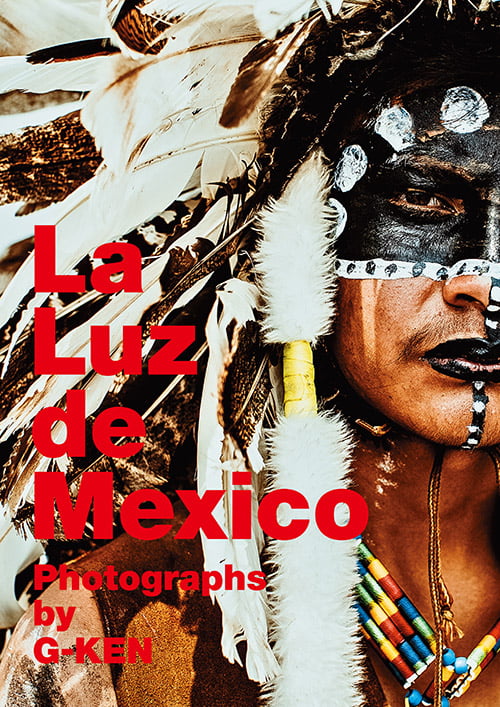 La Luz de Mexico Photographs by G-KEN