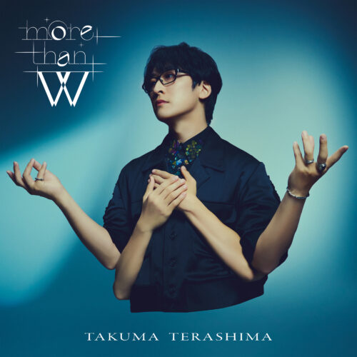 TERASHIMA  TAKUMA – more than W